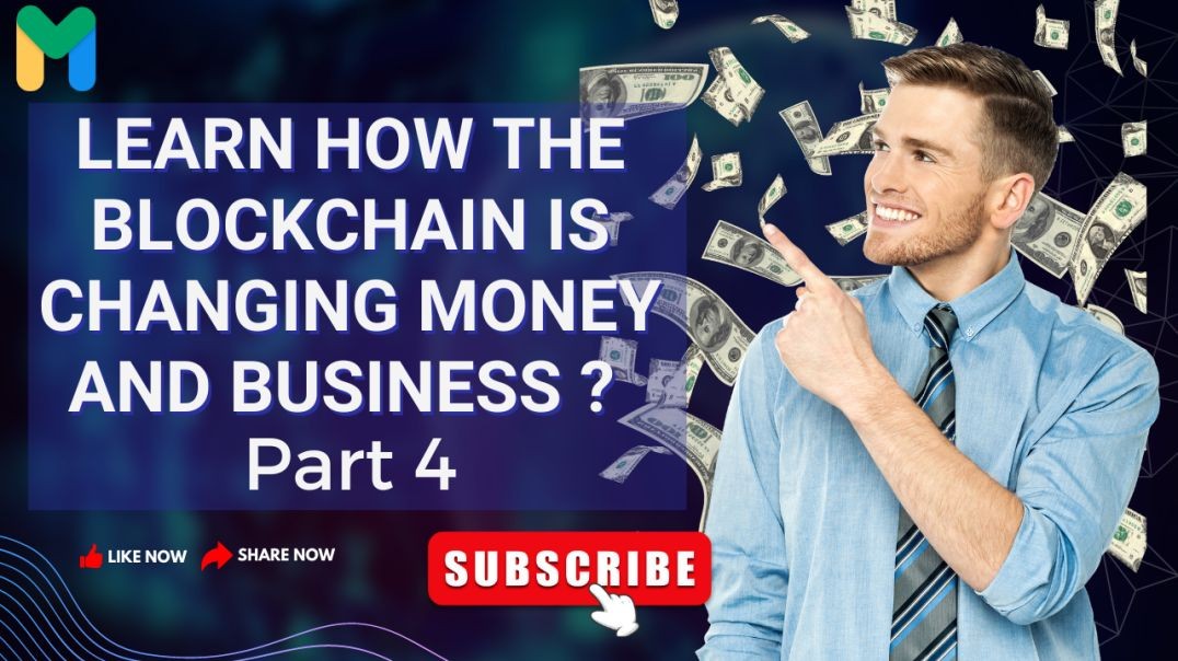 ⁣How the blockchain is changing money and business ? part4