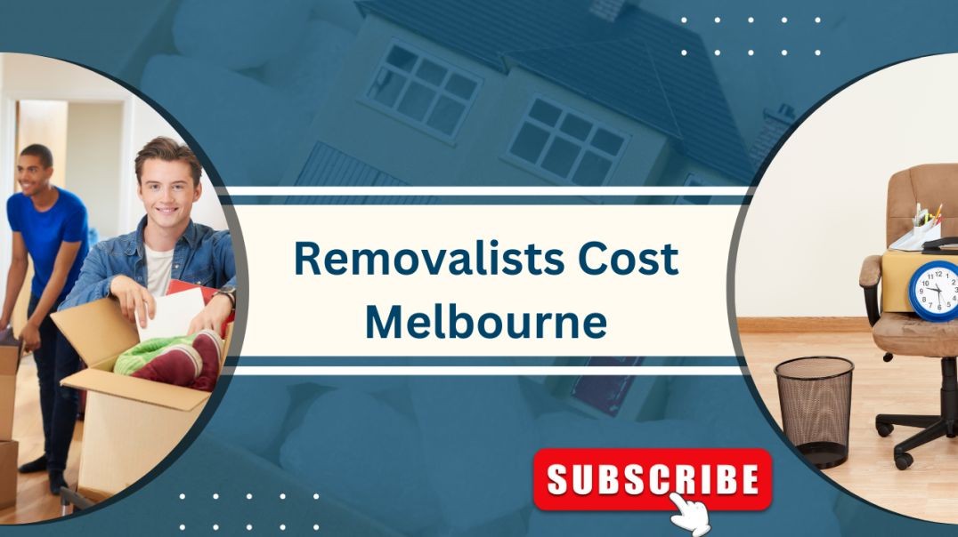 ⁣Removalists Cost Melbourne |  How Much Does Moving Houses Cost in Melbourne?