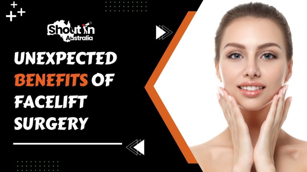 ⁣Unexpected Benefits of Facelift Surgery  | Shout In Australia
