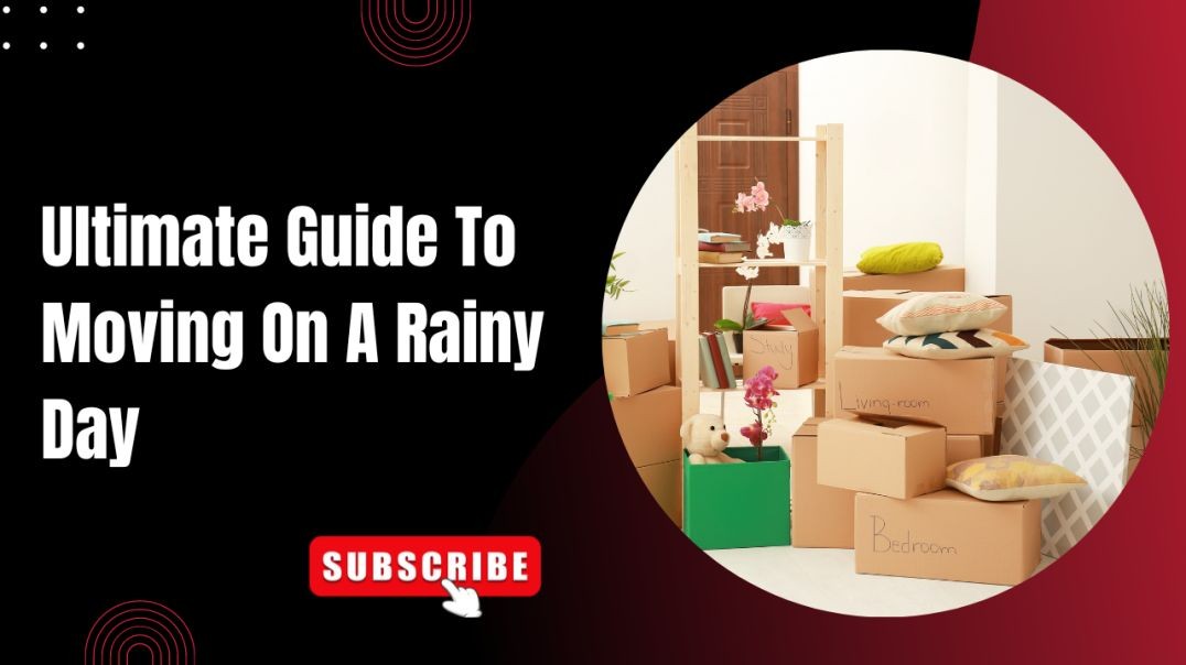 ⁣The Ultimate Guide To Moving On A Rainy Day