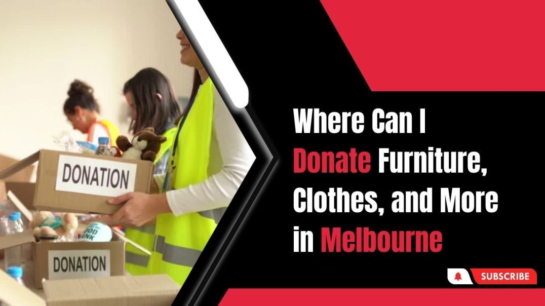 ⁣Where Can I Donate Furniture, Clothes and More in Melbourne | Harry The Mover