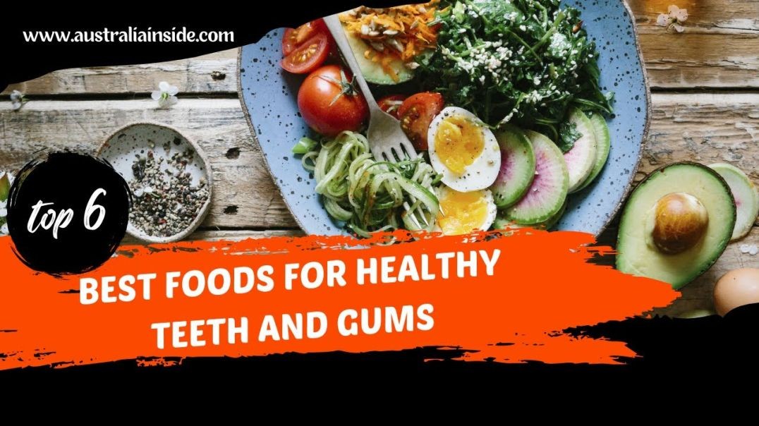 Best Foods for Healthy Teeth and Gums | Australia Inside