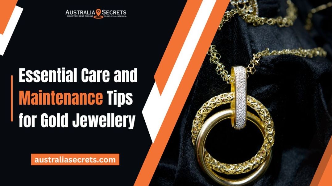 How to Care for and Maintain Your Gold Jewellery to Keep It Shining | Australia Secrets
