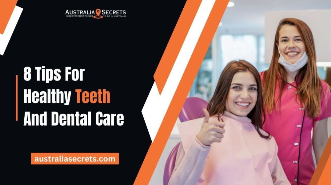 8 Best Practices for Healthy Teeth | Australia Secrets