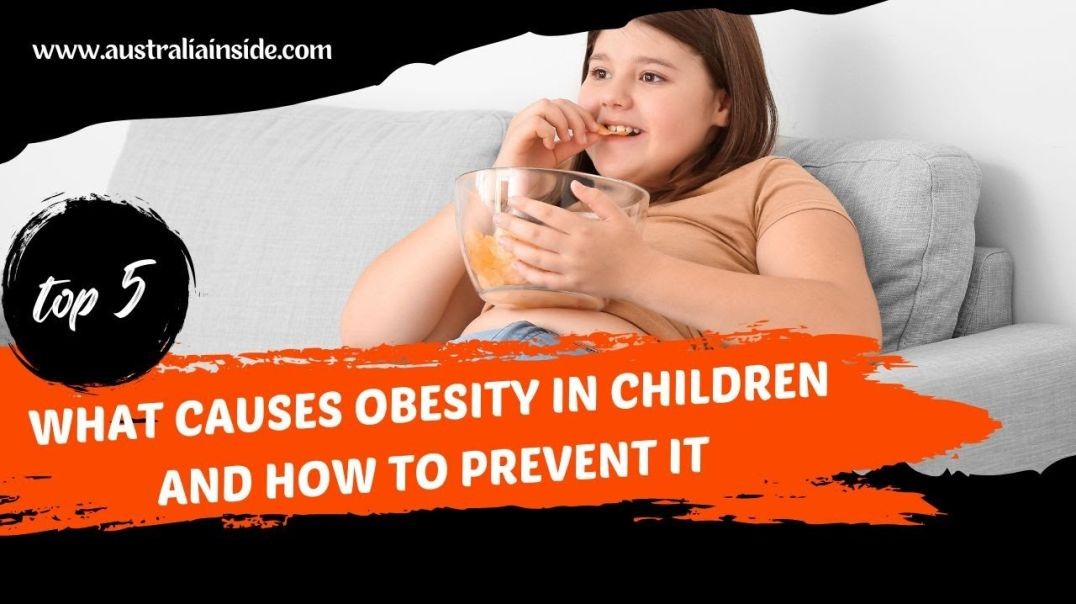 What Causes Obesity in Children and How to Prevent It | Australia Inside