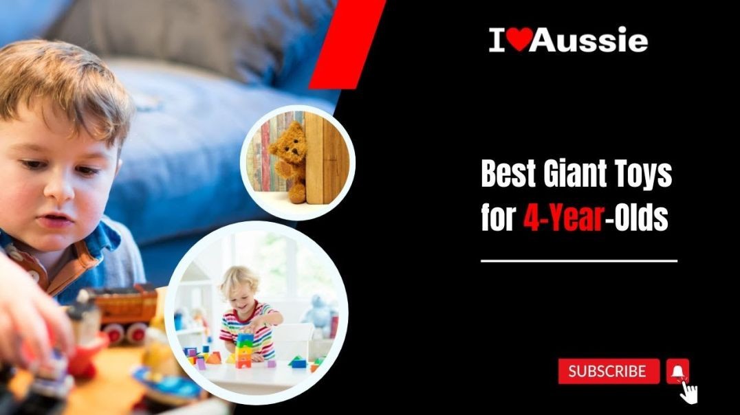 Best Giant Toys for 4 Year Olds That Will Keep Them Entertained  | I Love Aussie