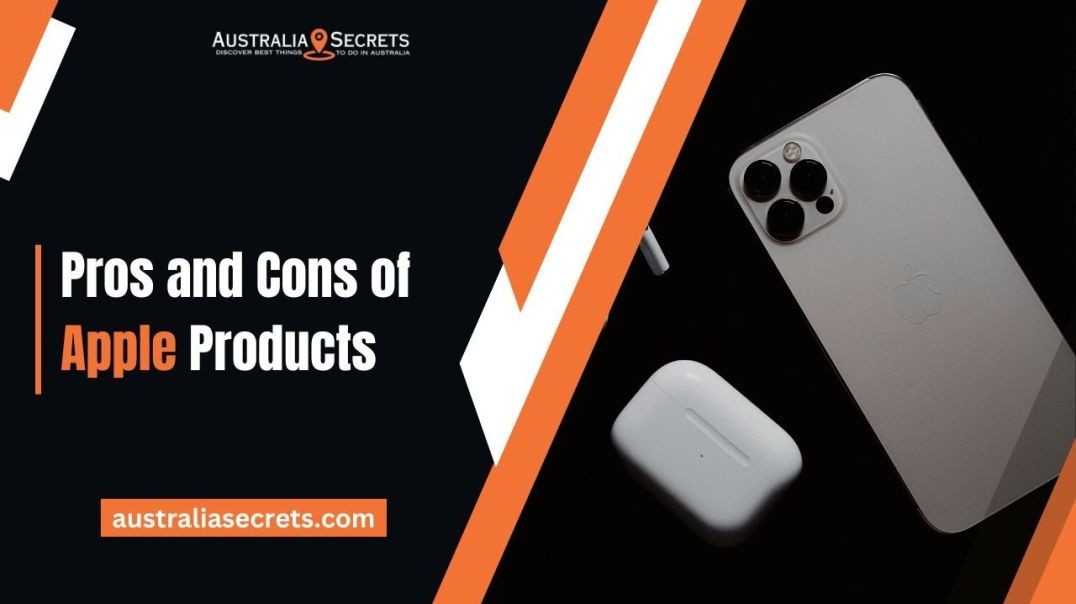 Pros and Cons of Apple Products | Australia Secrets