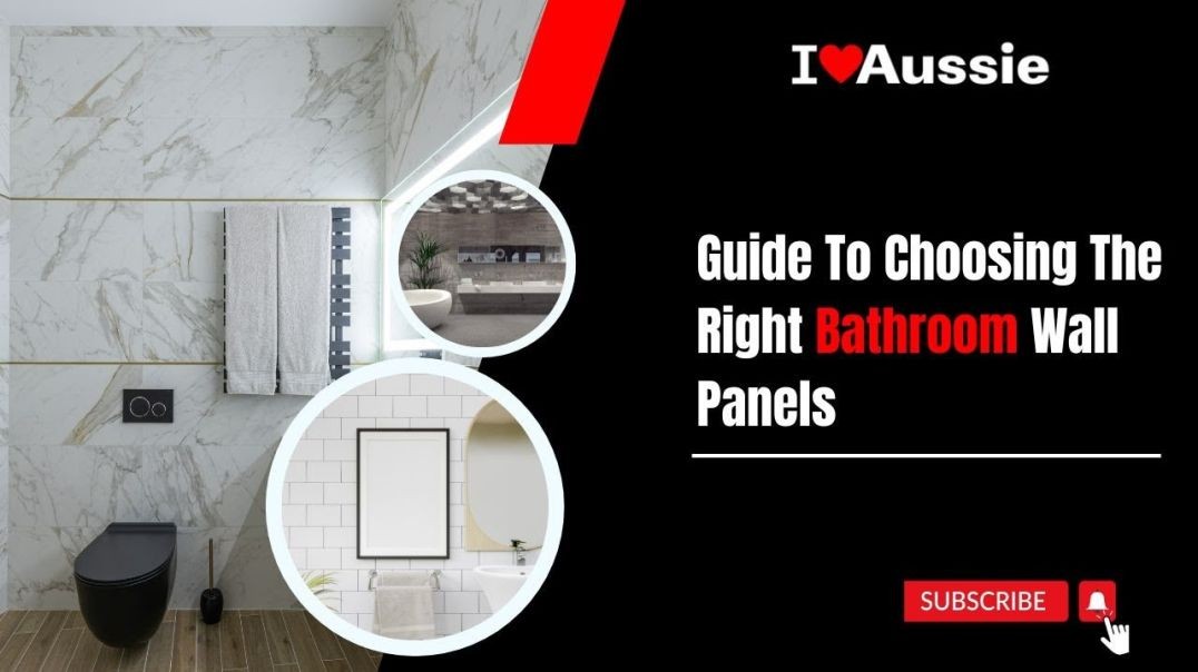 Guide To Choosing The Right Bathroom Wall Panels | I Love Aussie