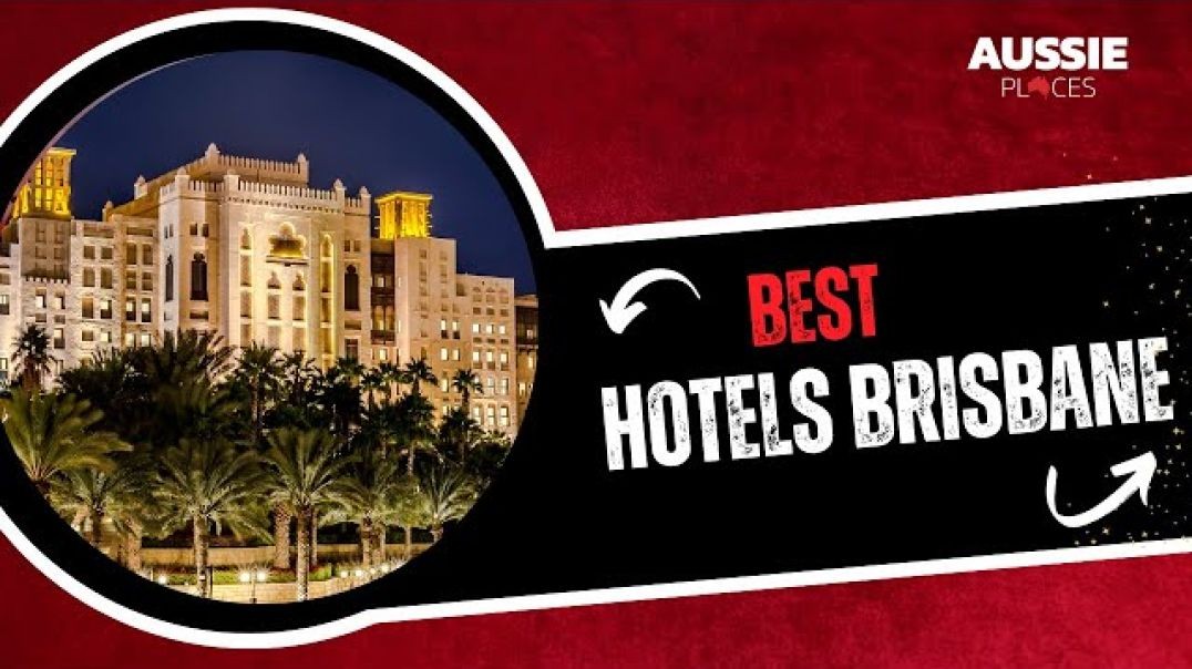 ⁣Best Hotels Brisbane | Aussie Places