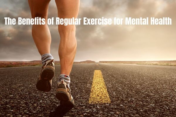 The Benefits of Regular Exercise for Mental Health