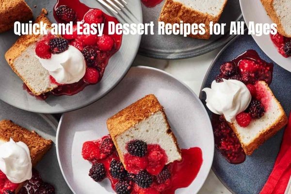 Quick and Easy Dessert Recipes for All Ages