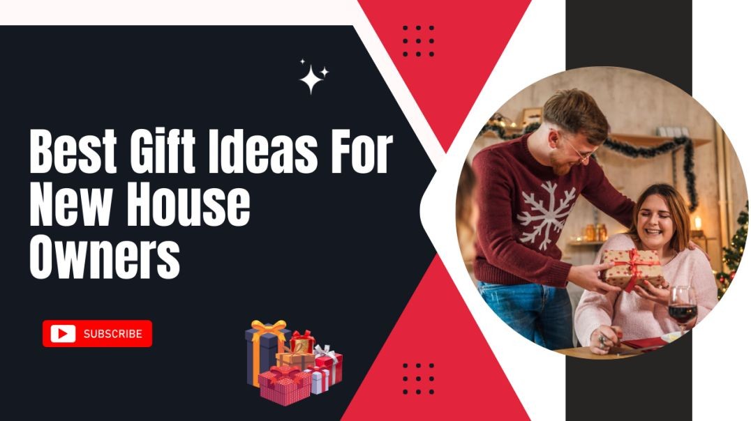 Best Gift Ideas For New House Owners