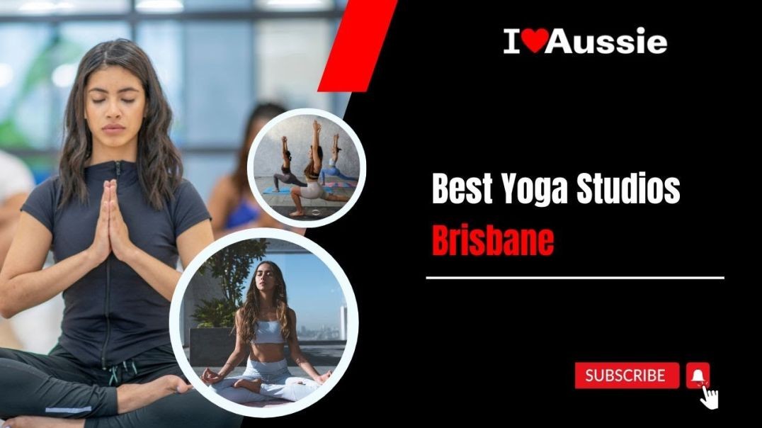 ⁣Best Yoga Studios Brisbane  | I Love Aussie