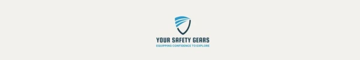 Your Safety Gears