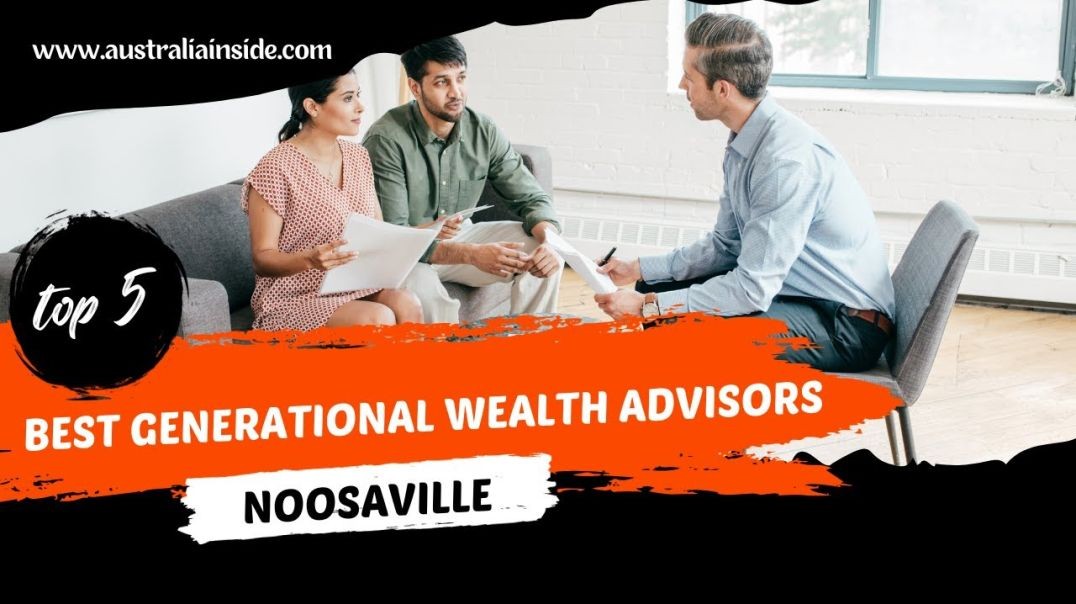 ⁣Best Generational Wealth Advisors | Australia Inside
