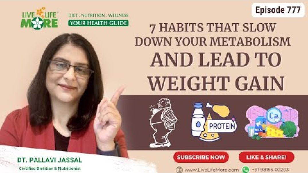 7 Habits That Slow Down Your Metabolism And Cause Weight Gain - Nutritionist Pallavi Jassal