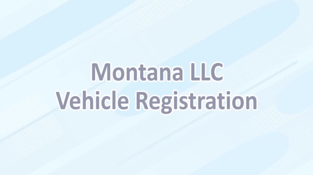⁣Montana LLC Vehicle Registration