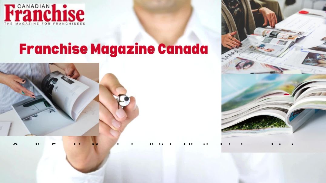 Franchise Opportunities in Canada | Franchise Magazine Canada