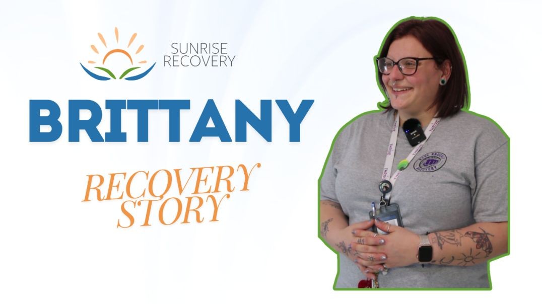 ⁣Inspiring Addiction Recovery Story - Brittany | Sunrise Recovery