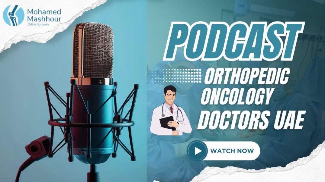 ⁣Orthopedic Oncology Doctors UAE| Orthopedic Oncologists Near Me|Dr. Mohamed Mashhour- Ortho