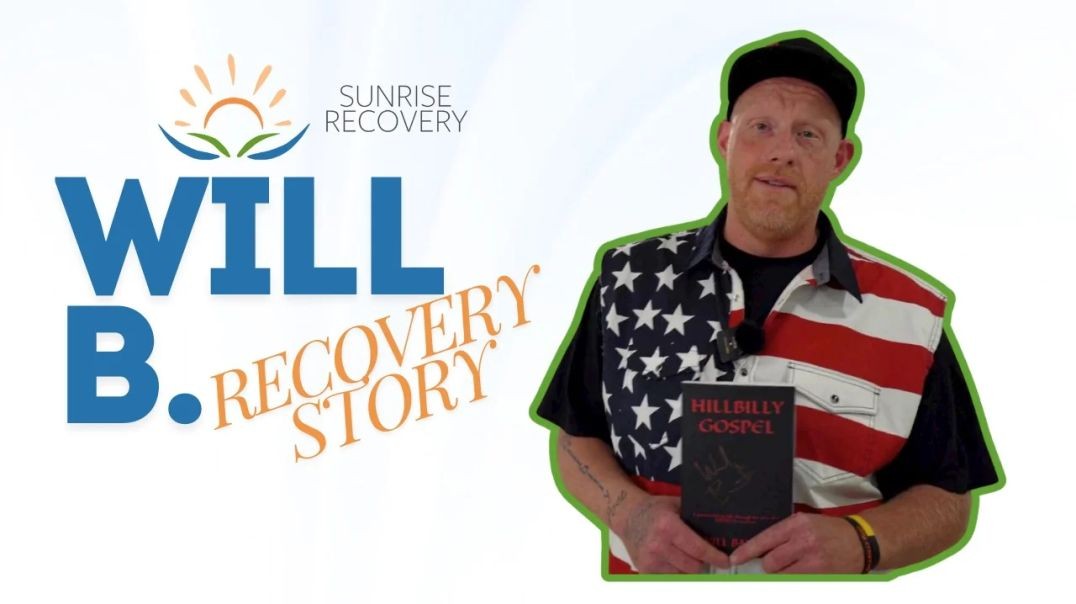 ⁣Inspiring Addiction Recovery Story - Will B. | Sunrise Recovery