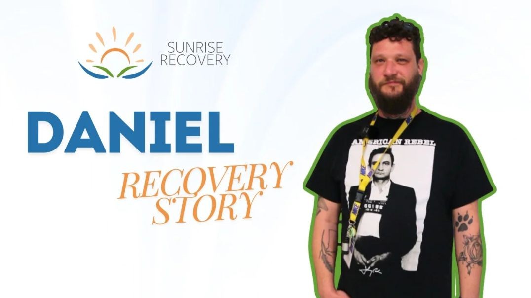 ⁣Inspiring Addiction Recovery Story - Daniel _ Sunrise Recovery