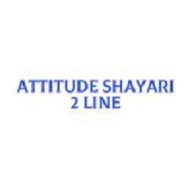 Attitude Shayari 2 Line