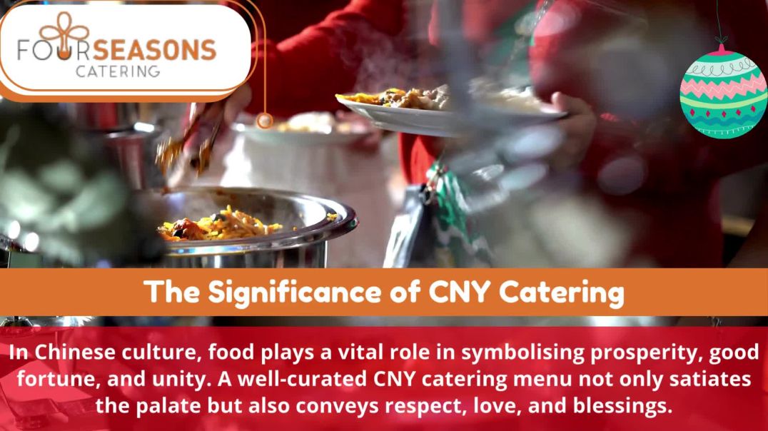 Elevate Your CNY Celebration with Four Seasons Catering