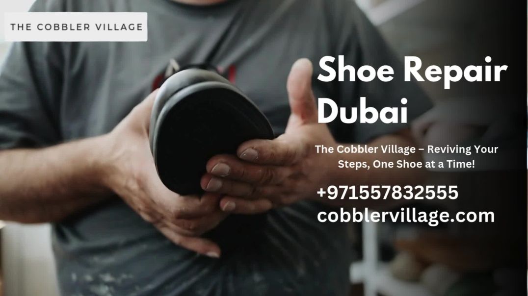 Shoe Repair in Dubai – The Cobbler Village