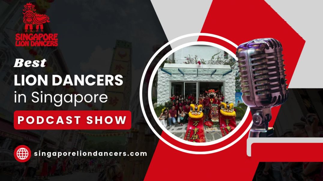 Best Lion Dancers in Singapore| Dancers for Every Occasion & Festival