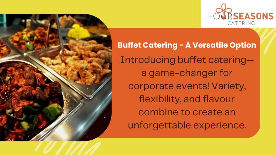 Host Flawless Corporate Buffets in Singapore | Four Seasons Catering