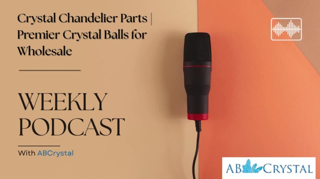 Crystal Chandelier Parts | Premier Crystal Balls for Wholesale