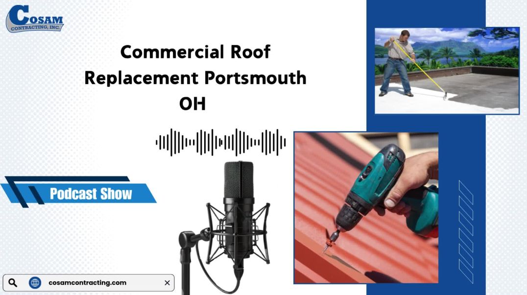 Commercial Roof Replacement Services | Best Roofers in Portsmouth, Ohio Since 1985