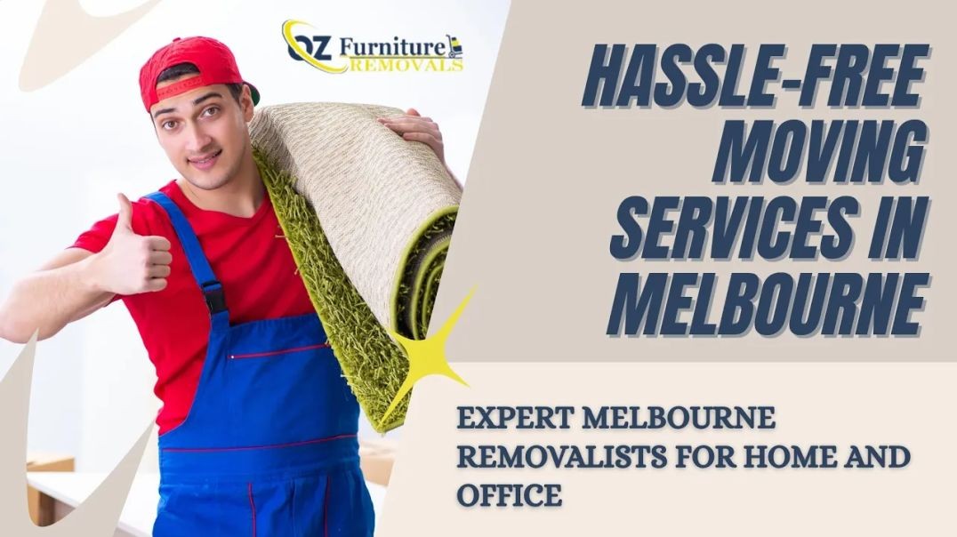 Melbourne Removalists – Moving and Relocating House and Office Furniture