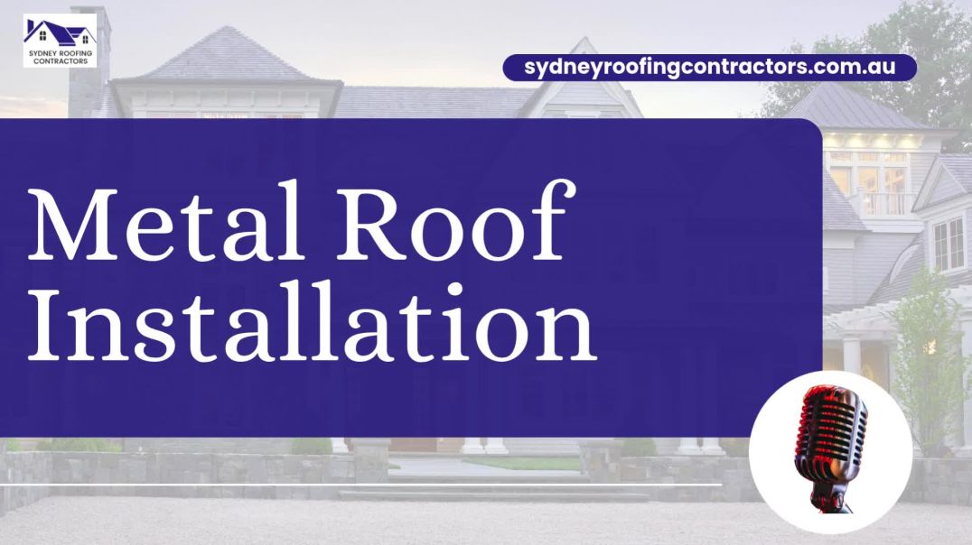 Top-Notch Metal Roofing Services| Expert Metal Roof Installation in Sydney