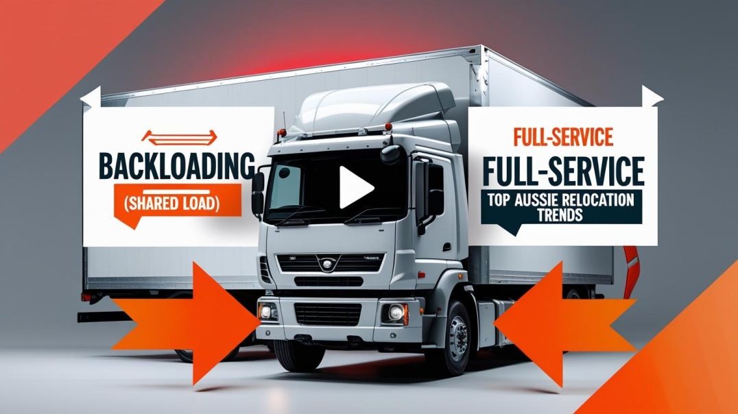 Backloading vs Full-Service Moving: Top Aussie Relocation Trends