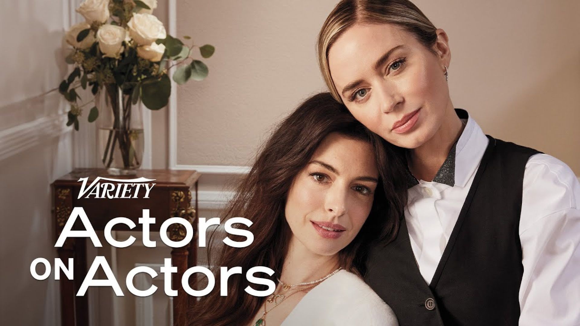 Emily Blunt & Anne Hathaway in Actors on Actors