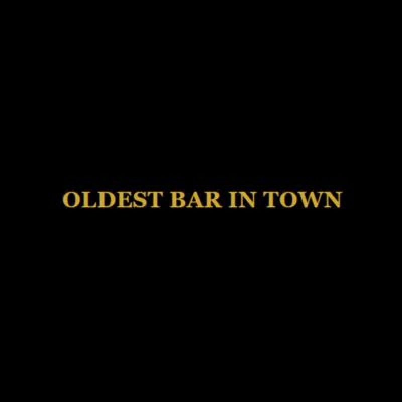 OLDEST BAR IN TOWN