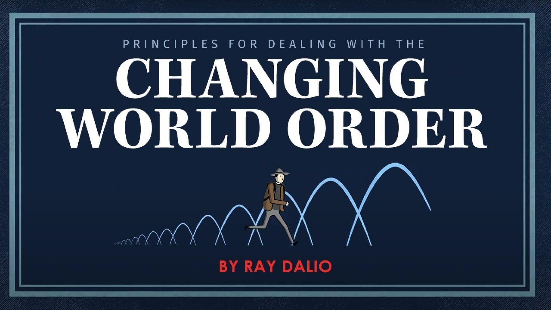 Principles for Dealing with the Changing World Order | Ray Dalio