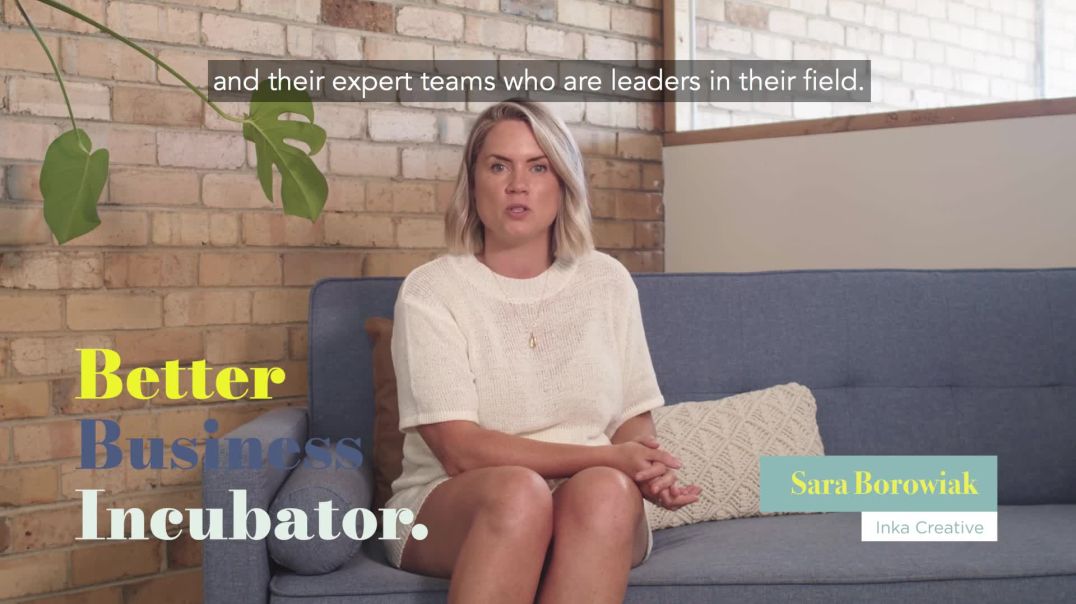 Create an exciting new program - the Better Business Incubator.