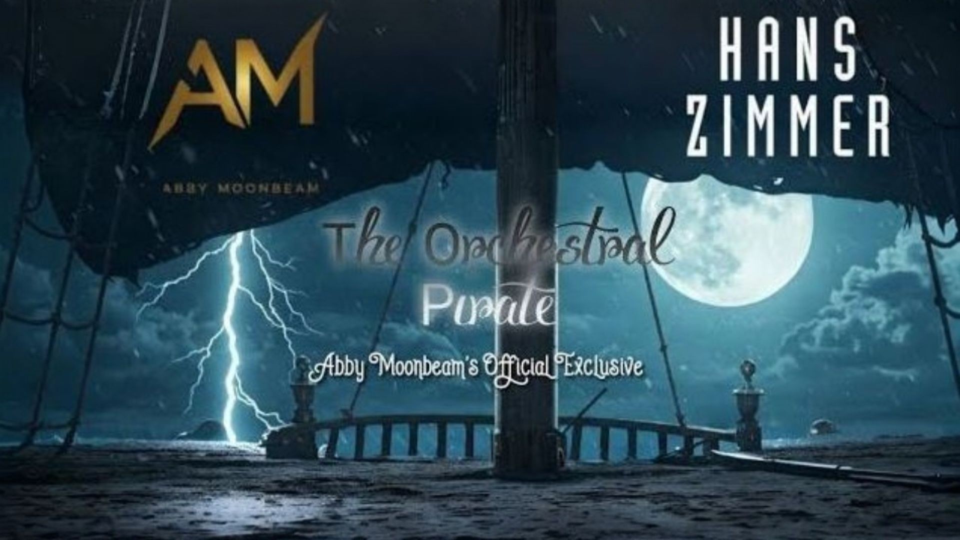 ​Abby Moonbeam & Hans Zimmer — The Orchestral Pirate: A Voyage of Uncharted Love (Grand Musical Art)