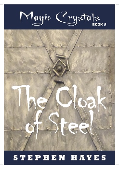 The Cloak of Steel (The Magic Crystals #5)